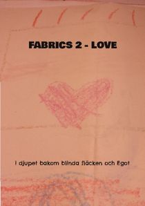 Fabrics 2 Love : i djupet bakom blinda fläcken och Egot