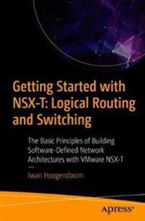 Getting Started with NSX-T: Logical Routing and Switching | 1:a upplagan