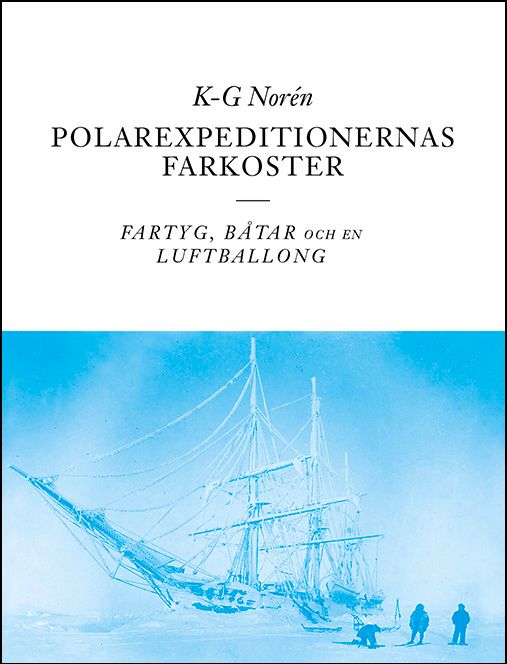 Polarexpeditionernas farkoster - fartyg, båtar och en luftballong | 1:a upplagan