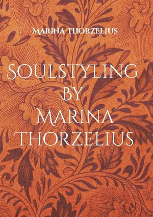 Soulstyling By Marina Thorzelius : Bli ditt eget trendorakel | 1:a upplagan