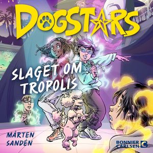 Dogstars del 4. Slaget om Tropolis