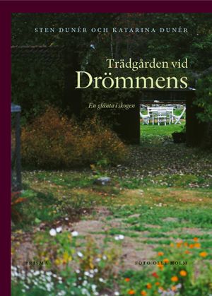 Trädgården vid Drömmens : en glänta i skogen | 1:a upplagan