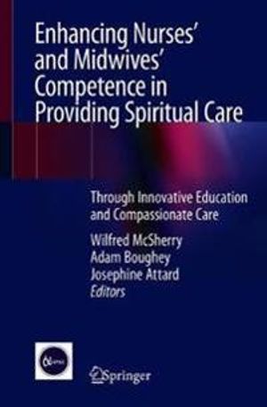 Enhancing Nurses’ and Midwives’ Competence in Providing Spiritual Care | 1:a upplagan