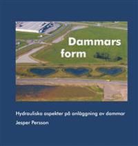 Dammars form : hydrauliska aspekter på anläggning av dammar | 0:e upplagan