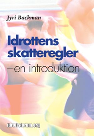 Idrottens skatteregler : en introduktion | 1:a upplagan