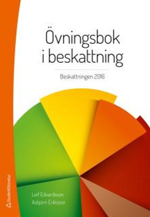 Övningsbok i beskattning - Beskattningen 2016 | 40:e upplagan