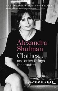 Clothes... and other things that matter - the sunday times bestseller a beg