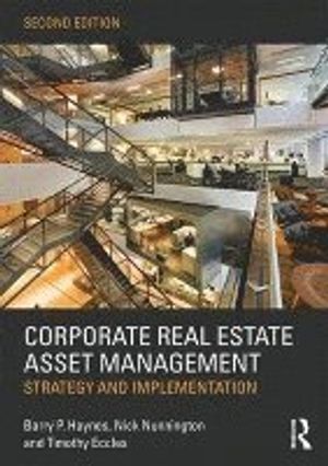 Corporate Real Estate Asset Management: Strategy and Implementation