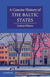 A Concise History of the Baltic States | 0:e upplagan