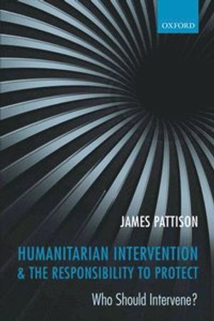 Humanitarian Intervention and the Responsibility to Protect