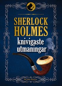 Sherlock Holmes knivigaste utmaningar