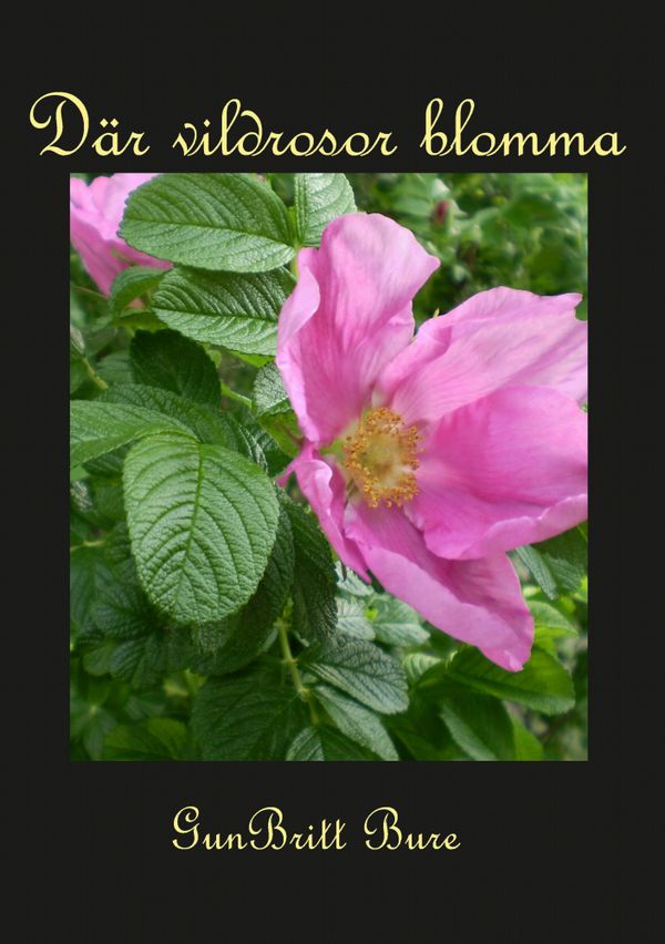 Där vildrosor blomma | 0:e upplagan