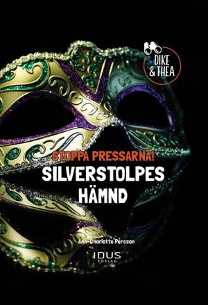 Stoppa Pressarna! Silverstolpes Hämnd