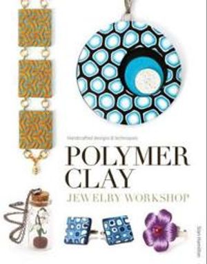 Polymer Clay Jewelry Workshop