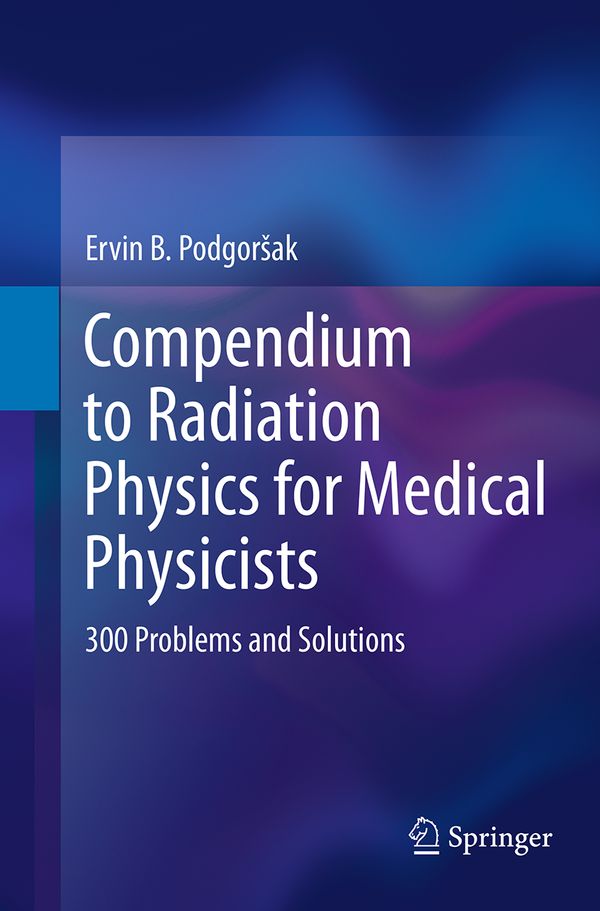Compendium to Radiation Physics for Medical Physicists | 1:a upplagan