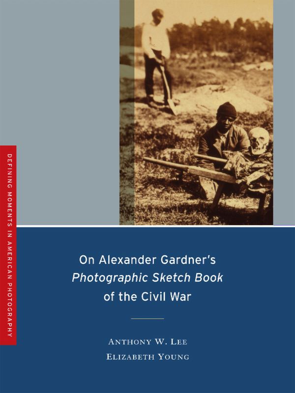 On Alexander Gardner's Photographic Sketch Book of the Civil War | 0:e upplagan
