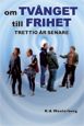 Om tvånget till frihet : trettio år senare