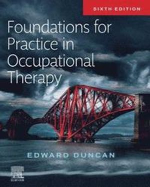 Foundations for Practice in Occupational Therapy | 6:e upplagan