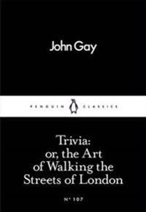 Trivia: or, the Art of Walking the Streets of London