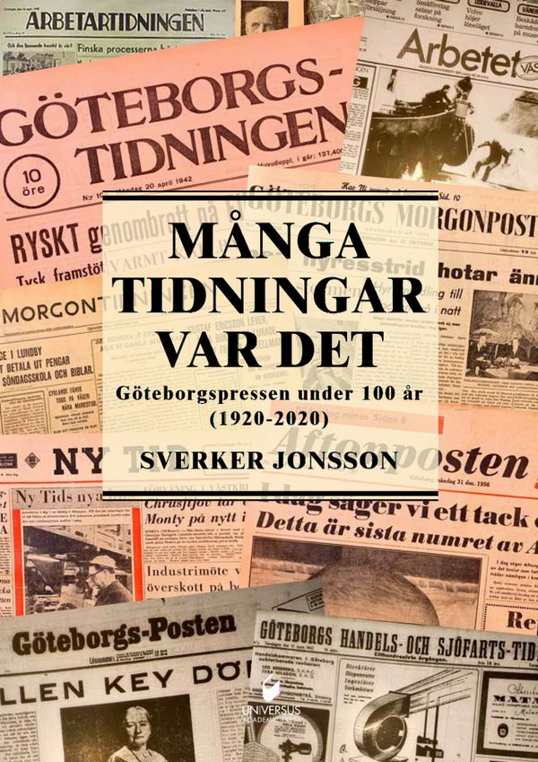 Många tidningar var det - Göteborgspressen under 100 år (1920-2020) | 1:a upplagan