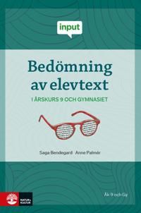 Bedömning av elevtext - i årskurs 9 och gymnasiet | 1:a upplagan