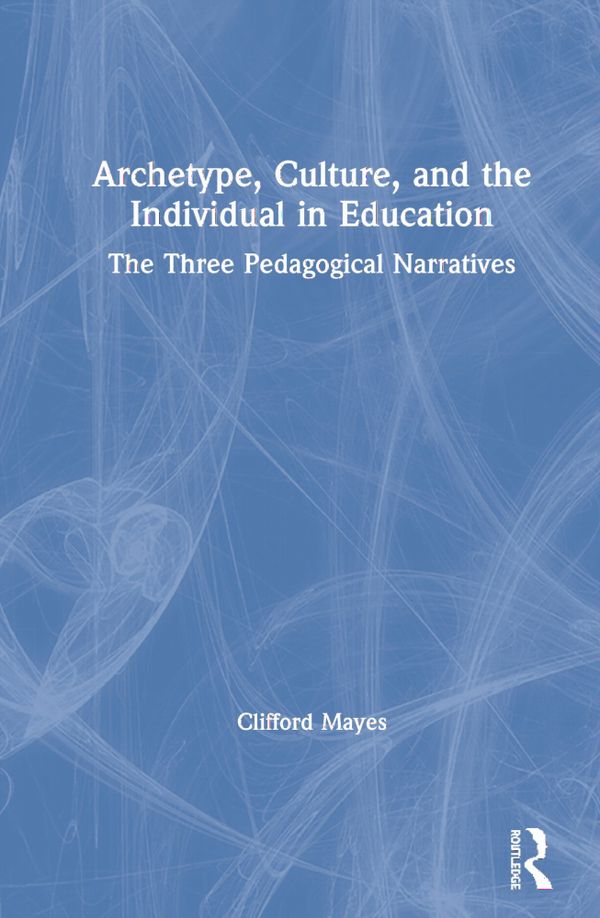 Archetype, Culture, and the Individual in Education | 1:a upplagan