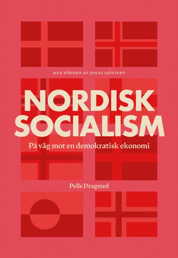 Nordisk socialism : På väg mot en demokratisk ekonomi | 0:e upplagan