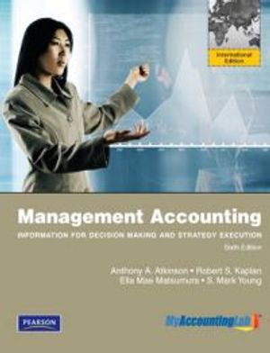 Management Accounting:Information for Decision-Making and Strategy Execution | 6:e upplagan