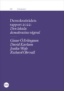 Demokratirådets rapport 2022 : Den lokala demokratins vägval