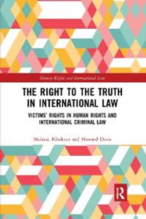 The Right to The Truth in International Law | 1:a upplagan