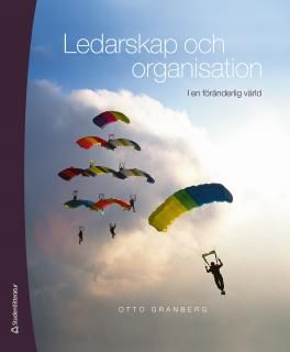 Ledarskap och organisation : i en föränderlig värld | 2:a upplagan