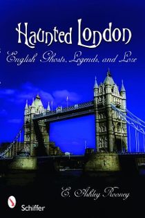 Haunted London : English Ghosts, Legends, and Lore
