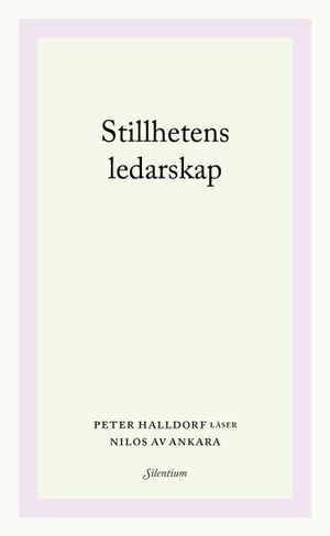 Stillhetens ledarskap: Peter Halldorf läser Nilos av Ankara | 1:a upplagan