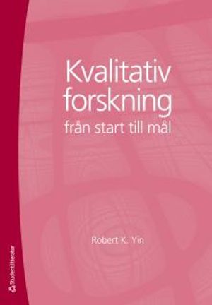 Kvalitativ forskning från start till mål | 1:a upplagan