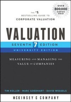 Valuation: Measuring and Managing the Value of Companies, University Edition | 7:e upplagan