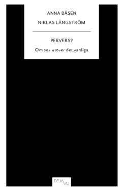 Pervers? : om sex utöver det vanliga | 0:e upplagan