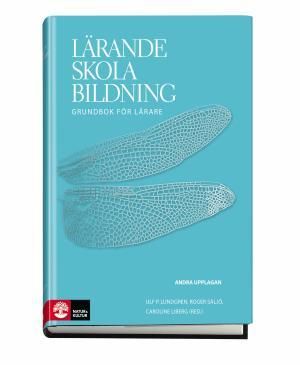 Lärande, skola, bildning : grundbok för lärare |  2:e upplagan