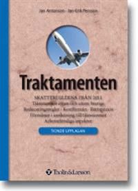 Traktamenten : reglerna från 2011 : tjänsteresor inom och utom Sverige : reduceringsregler, kostförmån, skattefrågor och rättspr