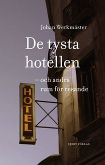 De tysta hotellen - och andra rum för resande