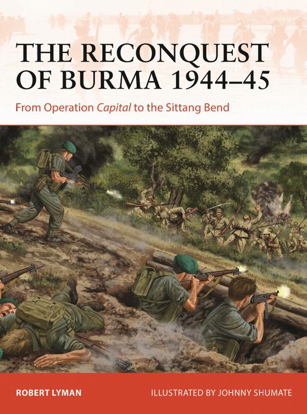 The Reconquest of Burma 1944–45 | 0:e upplagan