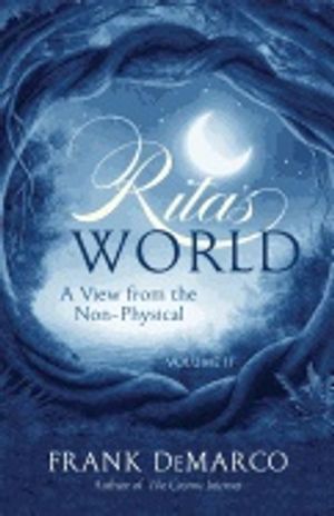 Rita's World Volume Ii : A View from the Non-Physical