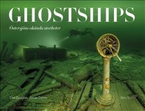 Ghostships : Östersjöns okända storheter