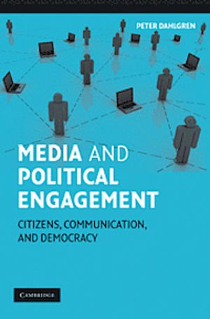 Media and Political Engagement: Citizens, Communication and Democracy | 1:a upplagan