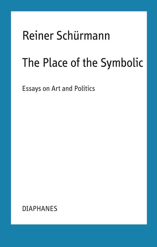The Place of the Symbolic – Essays on Art and Politics | 0:e upplagan