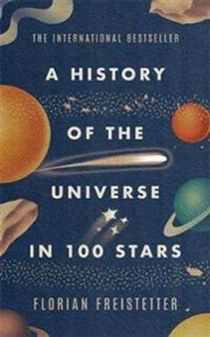 A History of the Universe in 100 Stars