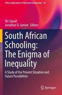 South African Schooling: The Enigma of Inequality