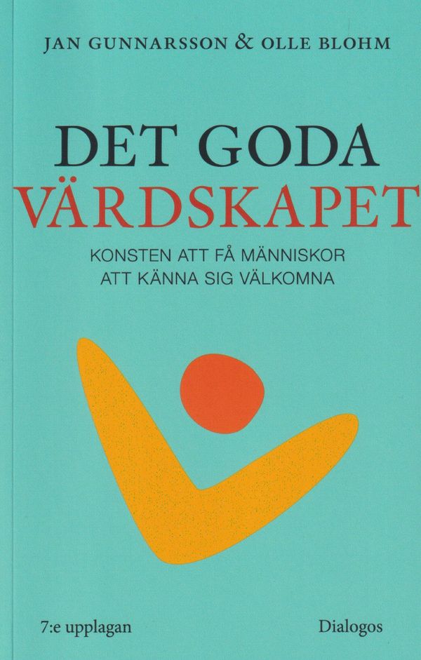 Det goda värdskapet : konsten att få människor att känna sig välkomna | 7:e upplagan