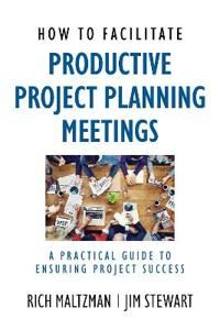 How to Facilitate Productive Project Planning Meetings