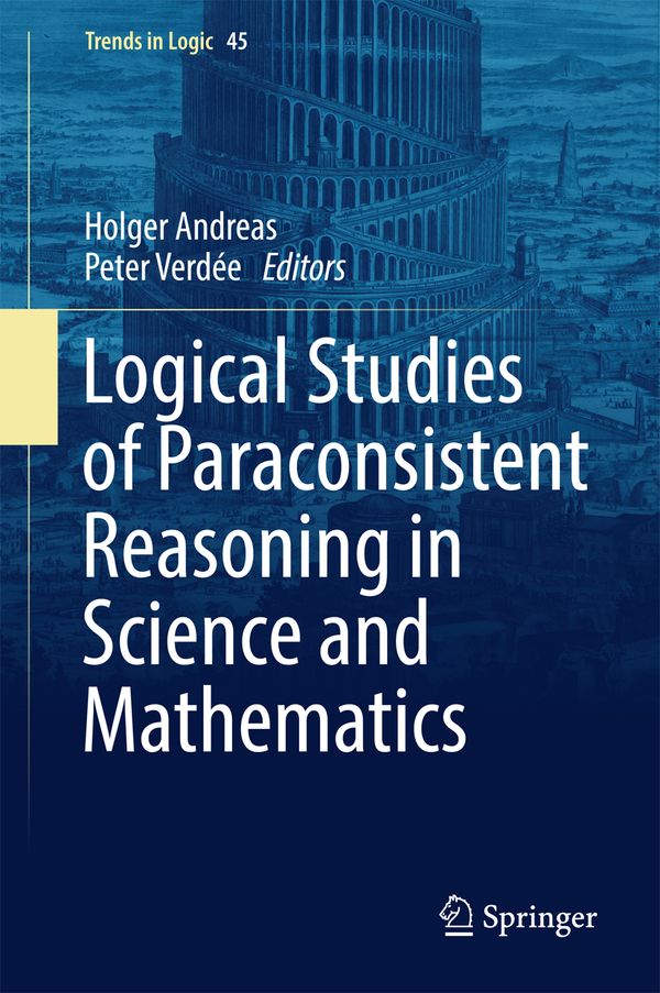 Logical Studies of Paraconsistent Reasoning in Science and Mathematics | 1:a upplagan
