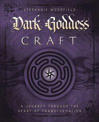 Dark goddess craft - a journey through the heart of transformation